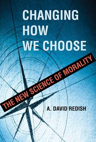 Changing How We Choose: The new science of morality (cover)